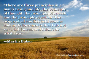 ... that i do not say what i mean and i don t do what i say martin buber