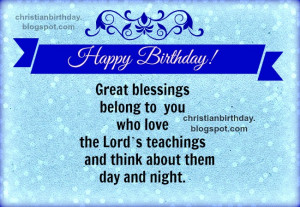 Happy birthday Great blessings belong to you. Free christian card with ...