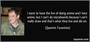 quote-i-want-to-have-the-fun-of-doing-anime-and-i-love-anime-but-i-can ...