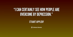 can certainly see how people are overcome by depression.”