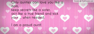 Only aunties can love you like a mom,keep secrets like a sister,act ...