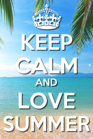 Keep calm summer is here quotes, sayings with wallpapers