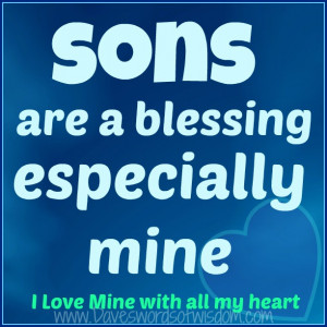 Sons are a blessing, especially mine.