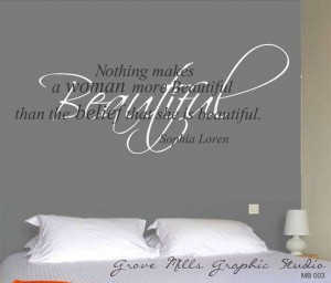 Inspirational wall quote - Nothing makes a woman more beautiful ...