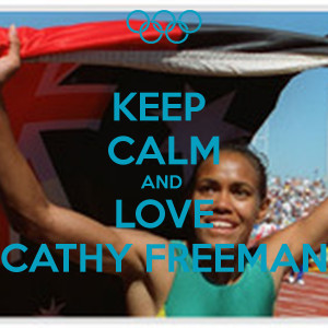 KEEP CALM AND LOVE CATHY FREEMAN