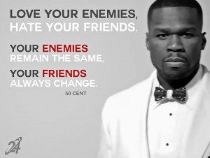 50 Cent Love Your Enemy Quotes