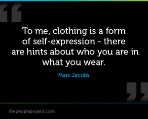 ... -There Are Hints About Who You Are In What You Wear. - Marc Jacobs