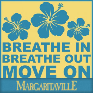 move on...Jimmy Buffett, Sands Beach, Inspiration, Parrothead, Quote ...