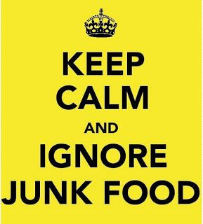Keep calm and ignore junk food!