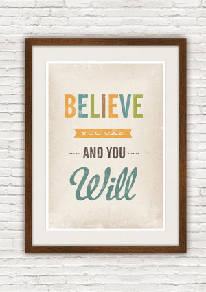 Inspirational quote print - Believe You can and You Will eclectic ...