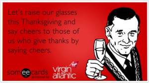... and say cheers to those of us who give thanks by saying cheers