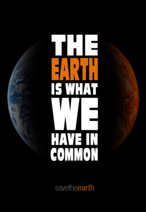 The Earth Is What We Have In Common