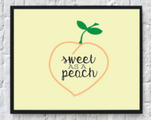 Sweet as a Peach Print- 8x10 Print- Wall Decor- Home Decor- Quote ...