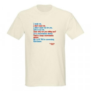 Big Bang Theory quotes Funny Light T-Shirt by CafePress