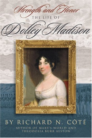 Start by marking “Strength and Honor: The Life of Dolley Madison ...