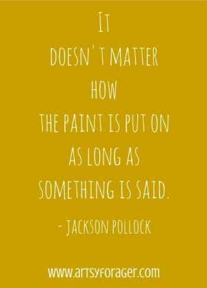 Jackson Pollock #artsywords #quotes