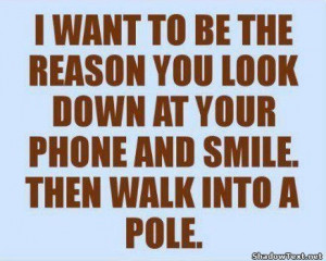 want to make you walk into a pole
