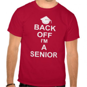Back Off I m a Senior High School T-shirt