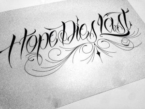 Hope Dies Last - lettering