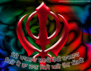 ... Badshah Kite Pai Na Jan Kise Agey Hath Addney ” ~ Sikhism Quote