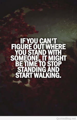 ... -out-where-you-stand-with-someone-life-love-quotes-sayings-pictures