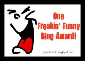 Pencil Girl bestowed upon me the One Freaking Funny Blog Award ...