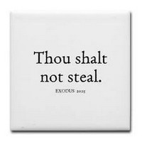 You shall not steal. – Exodus 20:15