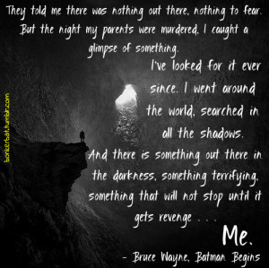 quote by Bruce Wayne, from the film Batman Begins