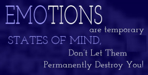 Emotion Are Temporary States Of Mind
