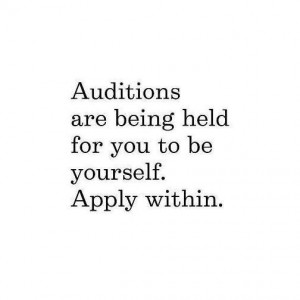 Auditions Are Being Held For You