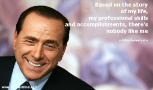... , there's nobody like me - Silvio Berlusconi Quotes - StatusMind.com