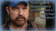 Bobby Singer Quotes Bobby singer quote from the