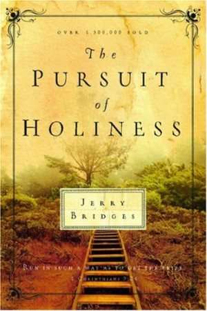 Pursuit of Holiness by Jerry Bridges