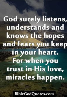 ... . For when you trust in His love, miracles ...Bible and God Quotes