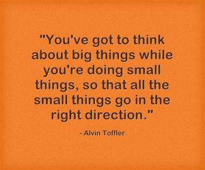 Quote Alvin Toffler think about big small things