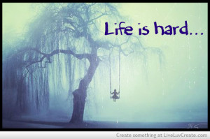 ... , hard, hard unfair, life, love, pretty, quote, quotes, unfair