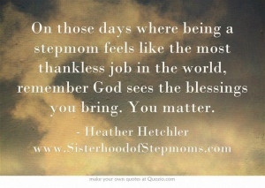 On those days where being a stepmom feels like the most thankless job ...
