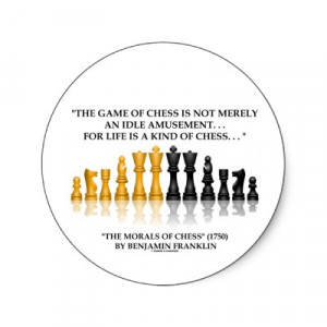 benjamin_franklin_morals_of_chess_life_is_chess_sticker ...