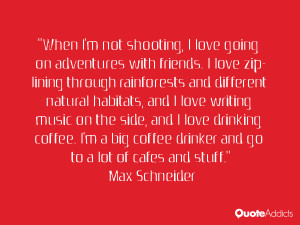 When I'm not shooting, I love going on adventures with friends. I love ...