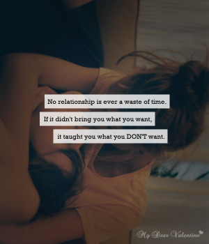 Life Quotes - No relationship is ever a waste of time