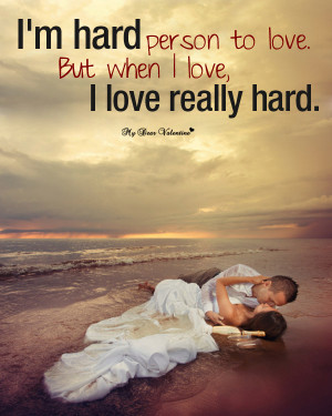 Love Picture Quotes for her - I'm hard person to love