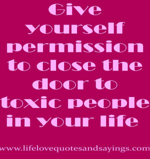 Close the door to toxic people in your life..