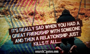 Sad Quotes About Friendships Ending. QuotesGram