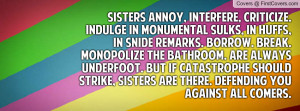 ... underfoot. But if catastrophe should strike, sisters are there