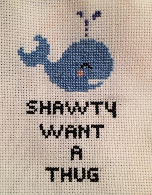 shawty want a thug needlepoint