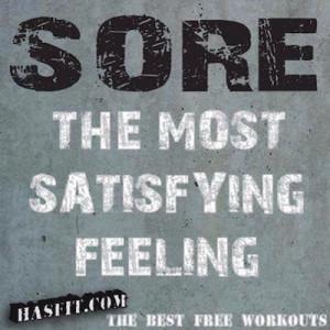 Being sore is such a great feeling!