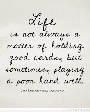 ... , playing a poor hand well. #inspirational #quotes #sayings #life