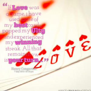 Quotes Picture: if love was a game, i have used some of my best cards ...