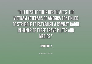 quote Tim Holden but despite their heroic acts the vietnam 223588 png