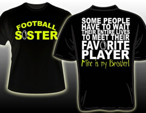 Favorite Football Player is my brother by DaddyRabbitGraphics, $23.00